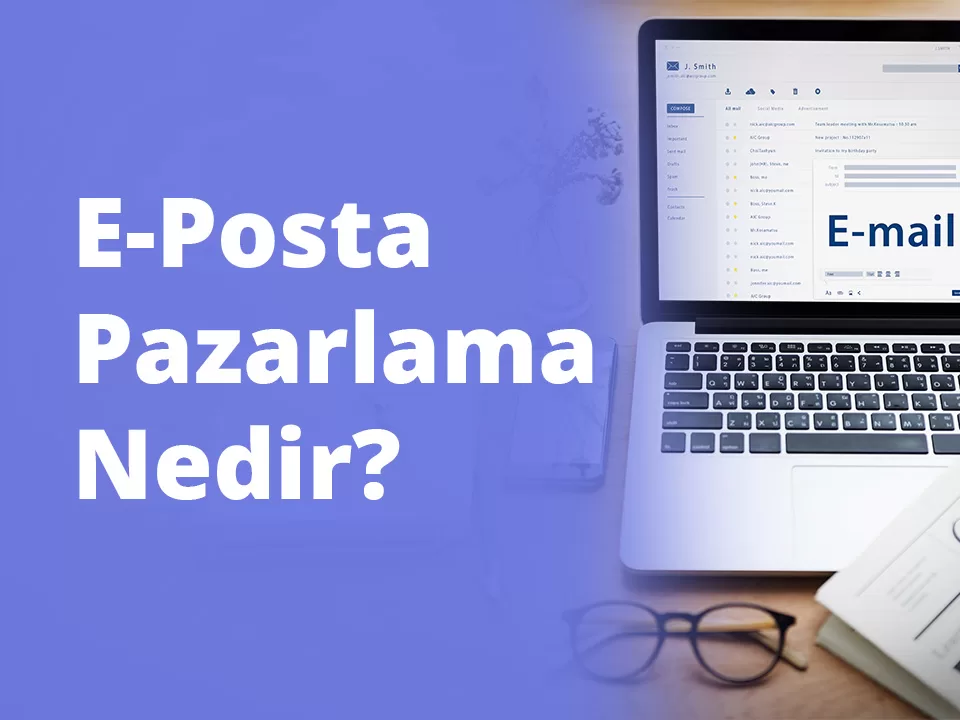 E-Posta Pazarlama: Dijital Dönüşümünüzün Anahtarı